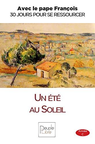 Au soleil de Dieu : avec le pape François, 30 jours pour se ressourcer