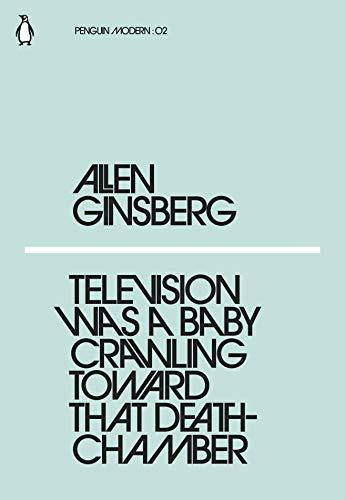 Television Was a Baby Crawling Toward That Deathchamber (Penguin Modern)