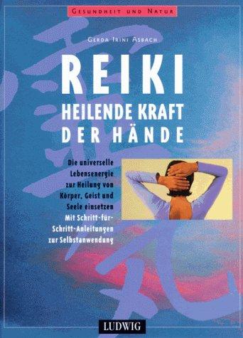 Reiki. Heilende Kraft der Hände