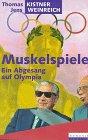 Muskelspiele. Ein Abgesang auf Olympia