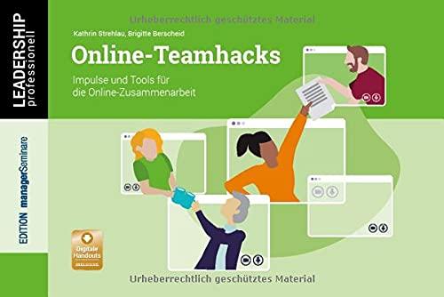 Online-Teamhacks: Impulse und Tools für die Online-Zusammenarbeit (Leadership Professionell)