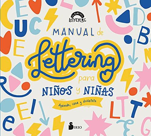 Manual de lettering para niños y niñas: Aprende, crea y diviértete