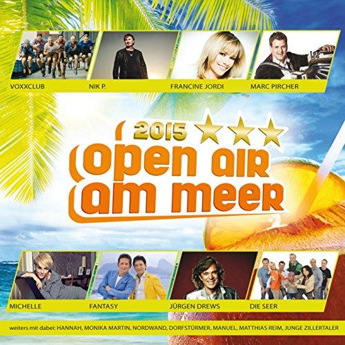 Open Air am Meer 2015 (mit Voxxclub, Nik P. Monika Martin, Fantasy, Jürgen Drews, Francine Jordi uvm.)