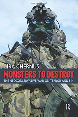 Monsters to Destroy: The Neoconservative War on Terror and Sin