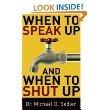 When to Speak Up and When to Shut Up