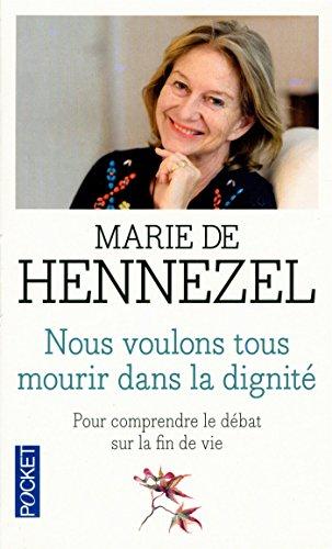 Nous voulons tous mourir dans la dignité : pour comprendre le débat sur la fin de vie