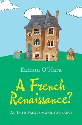 A French Renaissance?: An Irish Family Moves to France