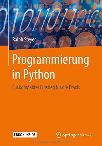 Programmierung in Python: Ein kompakter Einstieg für die Praxis