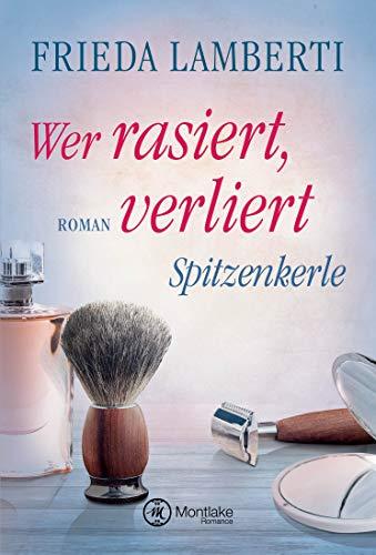 Spitzenkerle - Wer rasiert, verliert