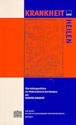Krankheit und Heilen: Eine Kulturgeschichte der Volksmedizin in den Ostalpen (Mitteilungen des Instituts für Gegenwartsvolkskunde)