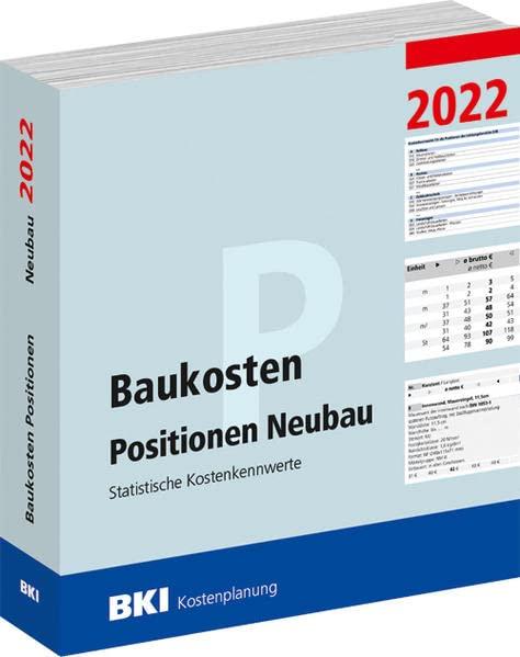 BKI Baukosten Positionen Neubau 2022 - Teil 3: Statistische Kostenkennwerte Positionen