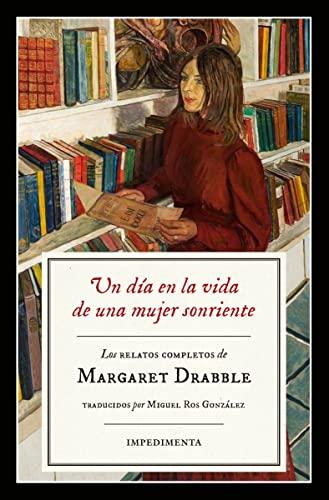 Un día en la vida de una mujer sonriente : los relatos completos (Impedimenta, Band 155)