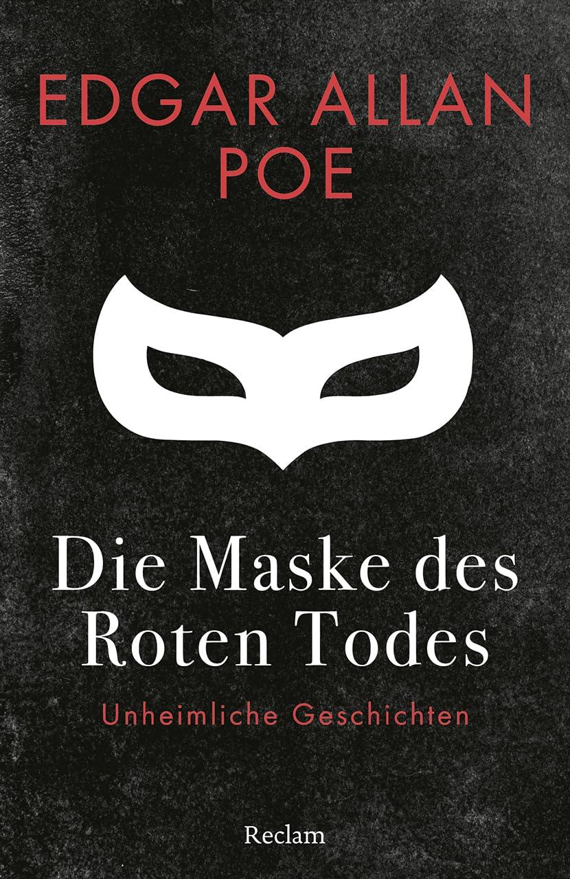 Die Maske des Roten Todes. Unheimliche Geschichten: Poe, Edgar Allan – Erzählungen zum Fürchten; amerikanische Literatur zum Gruseln – 14608 (Reclams Universal-Bibliothek)