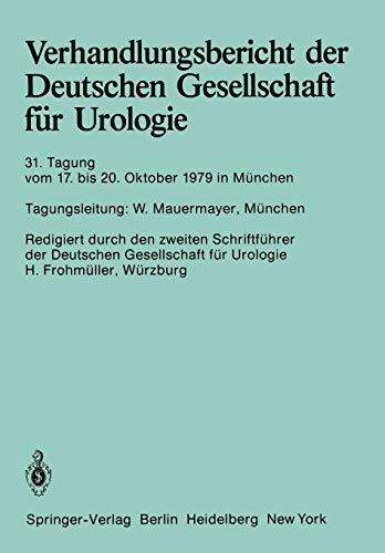 31. Tagung 17. bis 20. Oktober 1979, München (Verhandlungsbericht der Deutschen Gesellschaft für Urologie, 31, Band 31)