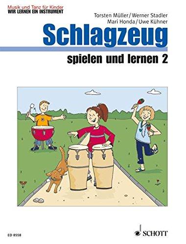 Schlagzeug spielen und lernen: Band 2. Schlagzeug. Kinderheft. (Musik und Tanz für Kinder - Wir lernen ein Instrument)