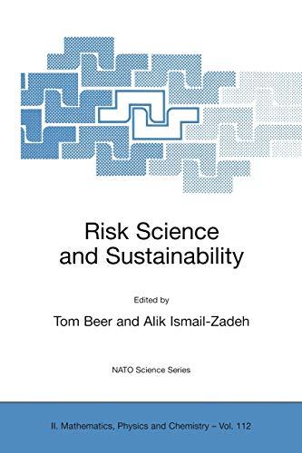 Risk Science and Sustainability, Science for Reduction of Risk and Sustainable Development of Society (NATO Science Series II: Mathematics, Physics and Chemistry, 112, Band 112)