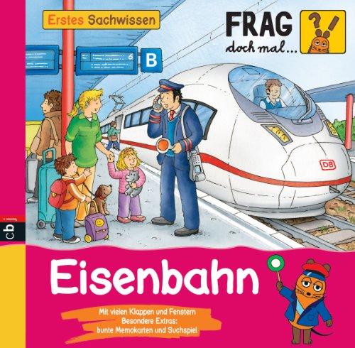 Frag doch mal ... die Maus -  Erstes Sachwissen  - Eisenbahn