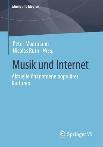 Musik und Internet: Aktuelle Phänomene populärer Kulturen (Musik und Medien)