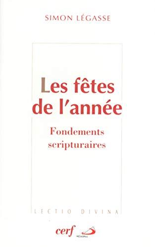 Les fêtes de l'année : fondements scriptuaires : que fêtons-nous ?