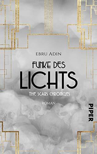 The Scars Chronicles: Funke des Lichts: Roman (Die Chroniken der Geisterkrieger, Band 2)