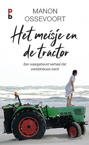 Het meisje en de tractor: een waargebeurd verhaal dat wereldnieuws werd