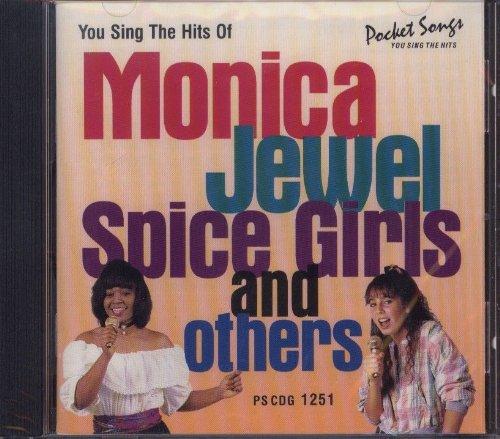 You sing the Songs of - Monica Jewel, Spice Girls and Others