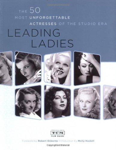 Leading Ladies: The 50 Most Unforgettable Actresses of the Studio Era