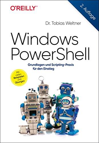 Windows PowerShell: Grundlagen und Scripting-Praxis für den Einstieg