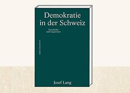 Demokratie in der Schweiz: Geschichte und Gegenwart