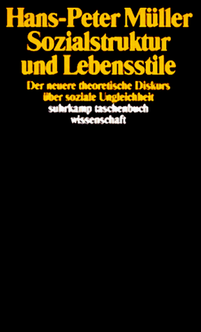 Sozialstruktur und Lebensstile. Der neuere theoretische Diskurs über soziale Ungleichheit