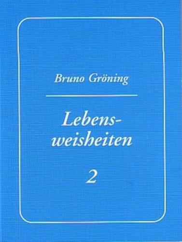 Bruno Gröning - Lebensweisheiten 2: Deutsche Ausgabe