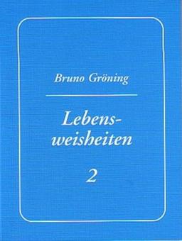 Bruno Gröning - Lebensweisheiten 2: Deutsche Ausgabe