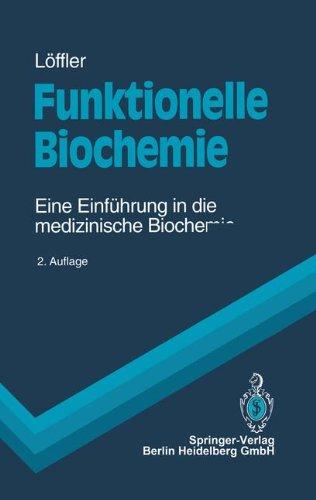 Funktionelle Biochemie: Eine Einführung in die medizinische Biochemie (Springer-Lehrbuch)