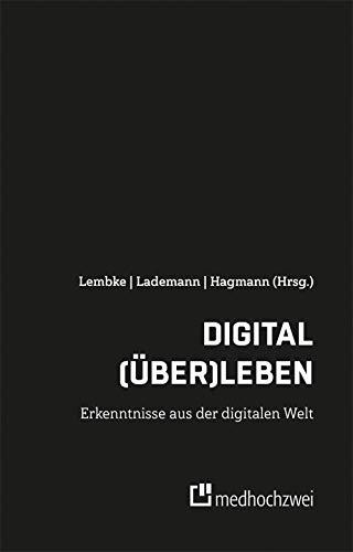 Digital (über)leben - Erkenntnisse aus der digitalen Welt