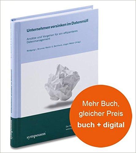 Unternehmen versinken im Datenmüll: Ansätze und Vorgehen für ein effizienteres Datenmanagement