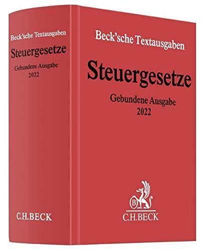 Steuergesetze Gebundene Ausgabe 2022: Einkommen- und Lohnsteuer, Körperschaftsteuer, Umwandlungssteuer, Bewertung, Erbschaftsteuer, Realsteuern, ... (Beck'sche Textausgaben)