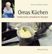 Omas Küchen: Traditionelle schwäbische Rezepte