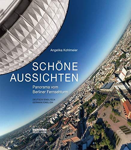 Schöne Aussichten: Panorama vom Berliner Fernsehturm