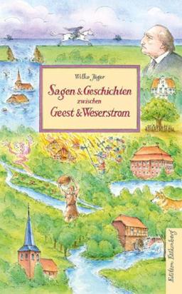 Sagen und Geschichten zwischen Geest und Weserstrom: Von der Bremer Schweiz nach Hagen und ins Osterstader Land