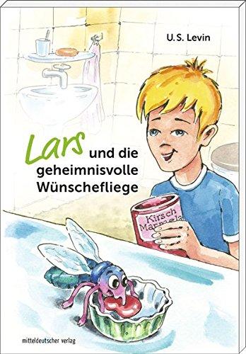 Lars und die geheimnisvolle Wünschefliege