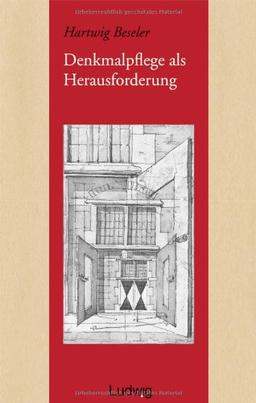 Denkmalpflege als Herausforderung