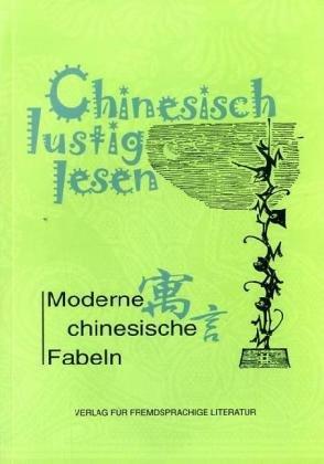 Chinesisch lustig lesen: Moderne Chinesische Fabeln