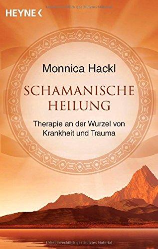 Schamanische Heilung: Therapie an der Wurzel von Krankheit und Trauma