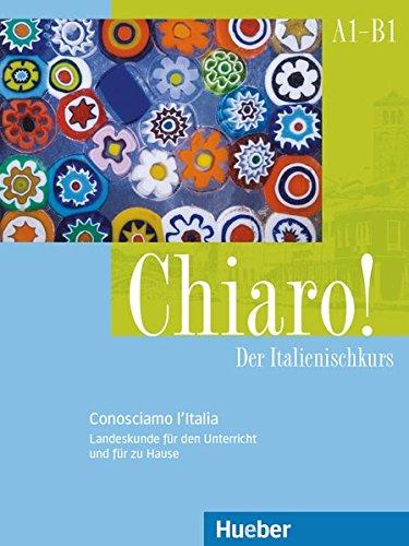 Zusatzmaterialien zu Chiaro! A1 bis B1: Chiaro! Conosciamo l'Italia: Der Italienischkurs.Landeskunde für den Unterricht und für zu Hause / Buch