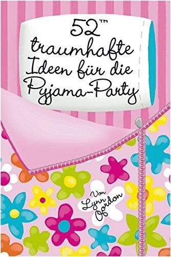 52(TM) traumhafte Ideen für die Pyjama-Party