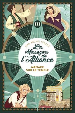 Les messagers de l'Alliance. Vol. 3. Menace sur le temple