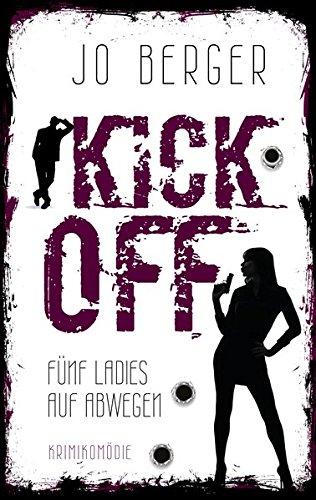 Kick Off: Fünf Ladies auf Abwegen