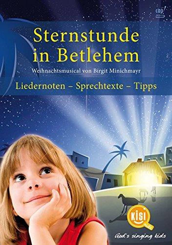 Sternstunde in Betlehem (Weihnachtsmusical) (Lieder- und Regieheft) KISI-KIDS