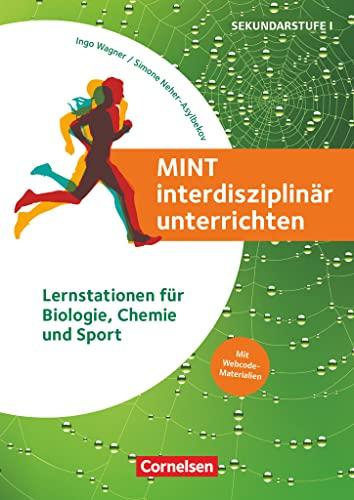 MINT interdisziplinär unterrichten: Lernstationen für Biologie, Chemie und Sport - Buch mit Kopiervorlagen und Webcode-Materialien