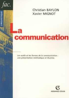 La communication : les outils et les formes de la communication : une présentation méthodique et illustrée